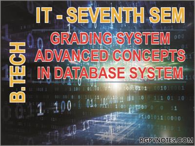 btech-it-7-sem-grading-system-advanced-concepts-in-database-system